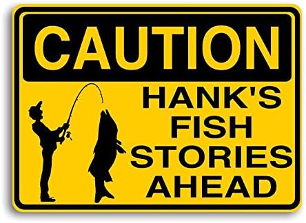 Custom Aluminum Fishing Sign - "Are Those Fish Stories True?" About The One That Got Away