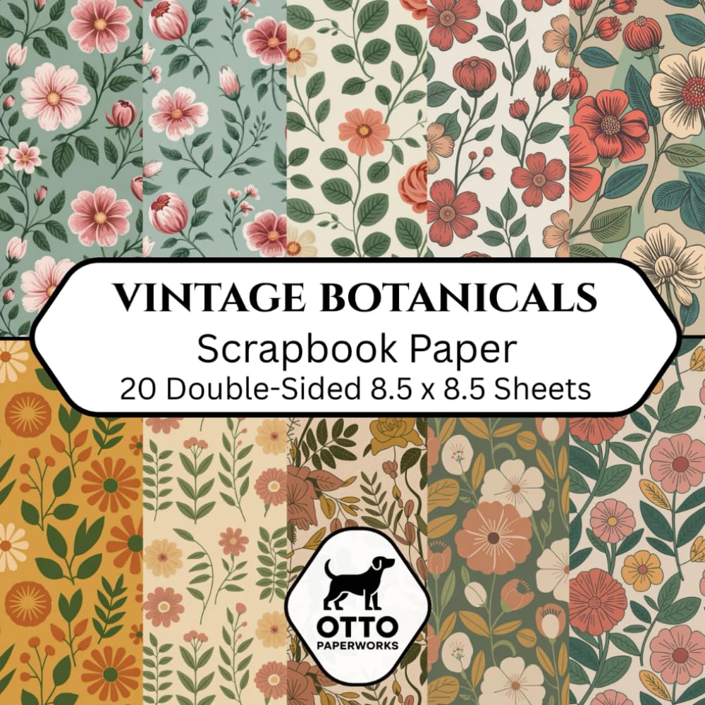 Vintage Botanicals Scrapbook Paper: Double-Sided Craft Paper for Scrapbooking, Junk Journals, Card Making, Origami, DIY Projects and Mixed Media