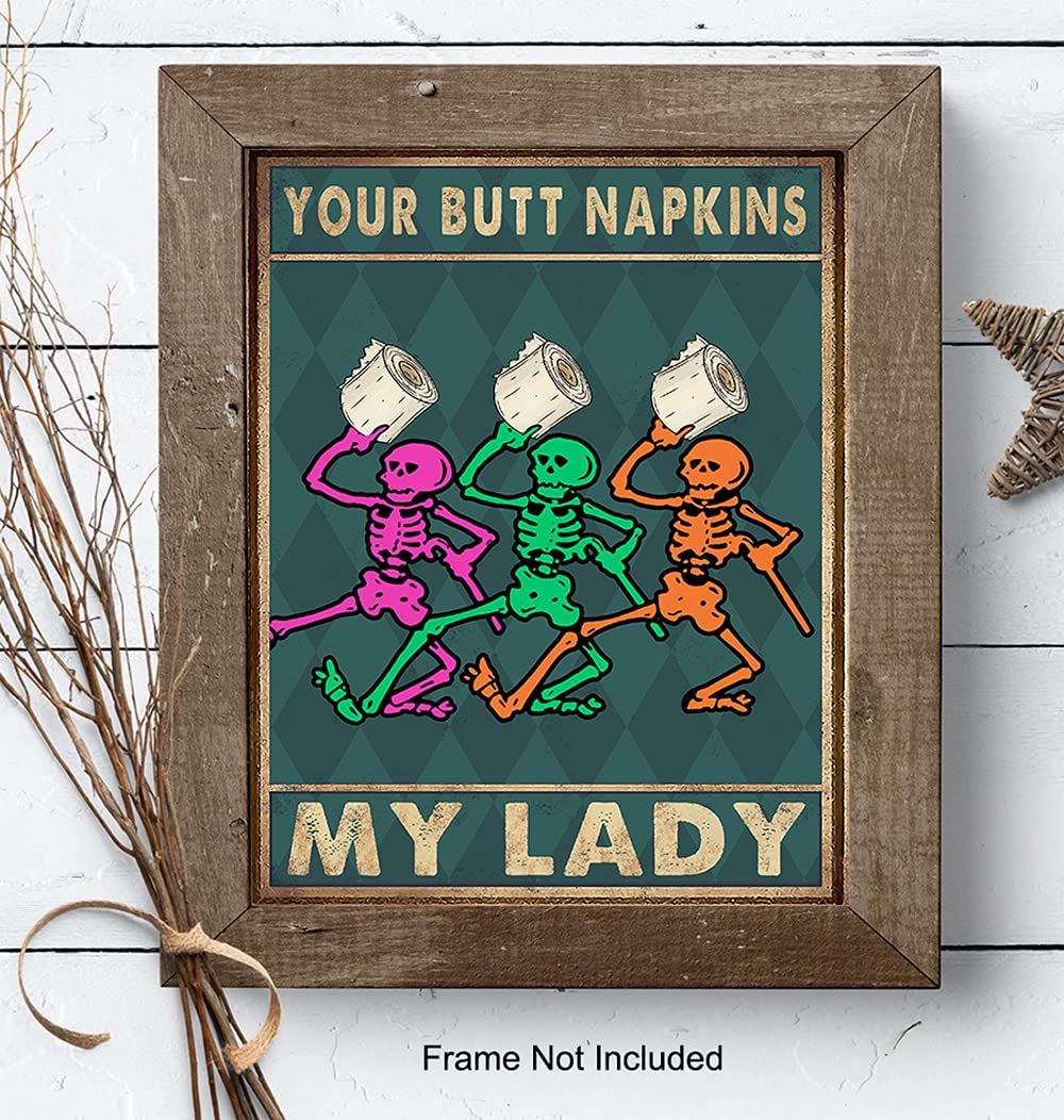 Your Butt Napkins My Lady - Bathroom Wall Art - Dancing Skeleton Decoration - Funny Bathroom Decor - Bathroom Wall Decor - Bath Wall Decor - Powder Room - Guest Bathroom - Restroom Sign