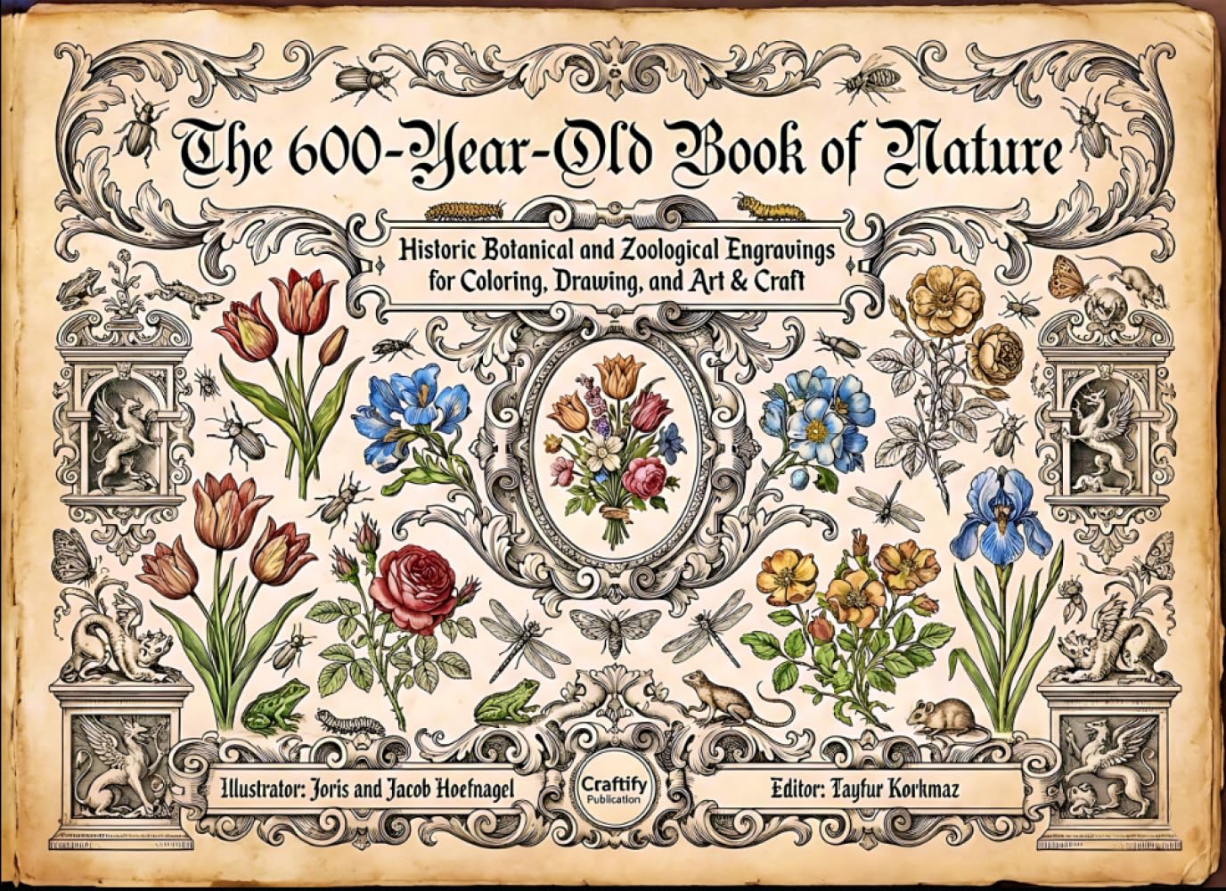 The 600-Year-Old Book of Nature Historic Botanical and Zoological Engravings for Coloring, Drawing, and Art & Craft (Scientific Botanical and ... Book Series for Adult Study and Mindfulness.)