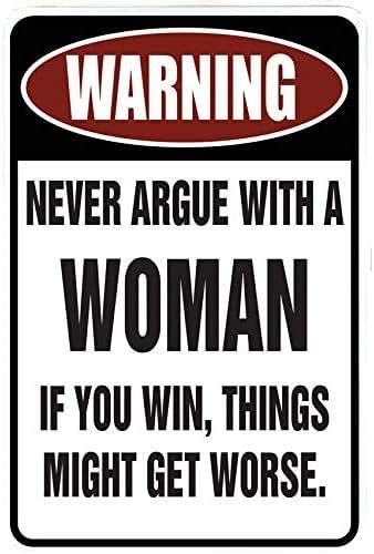 Never Argue With A Woman Funny Tin Sign, Wall Decor for Man Cave Garage Bar Pub 8x12 Inch