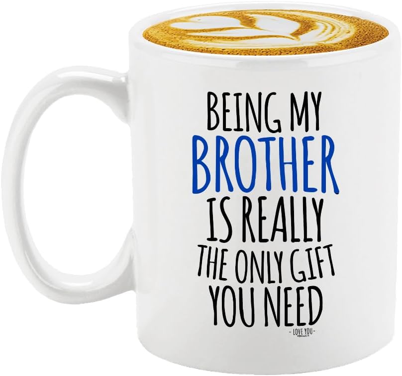 Veracco Being My Brother Is Really The Only Gifts You Need Ceramic Coffee Mug, White, For Him Birthday