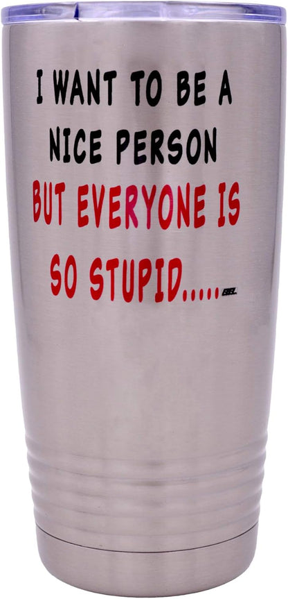 Rogue River Tactical Funny Sarcastic Nice Person 20 Oz. Travel Tumbler Mug with Lid, Vacuum Insulated Work Gift