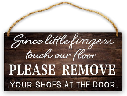 Since Little Fingers Touch Our Floor, Please Remove Your Shoes at The Door Hanging Sign Wall Art Home Decor