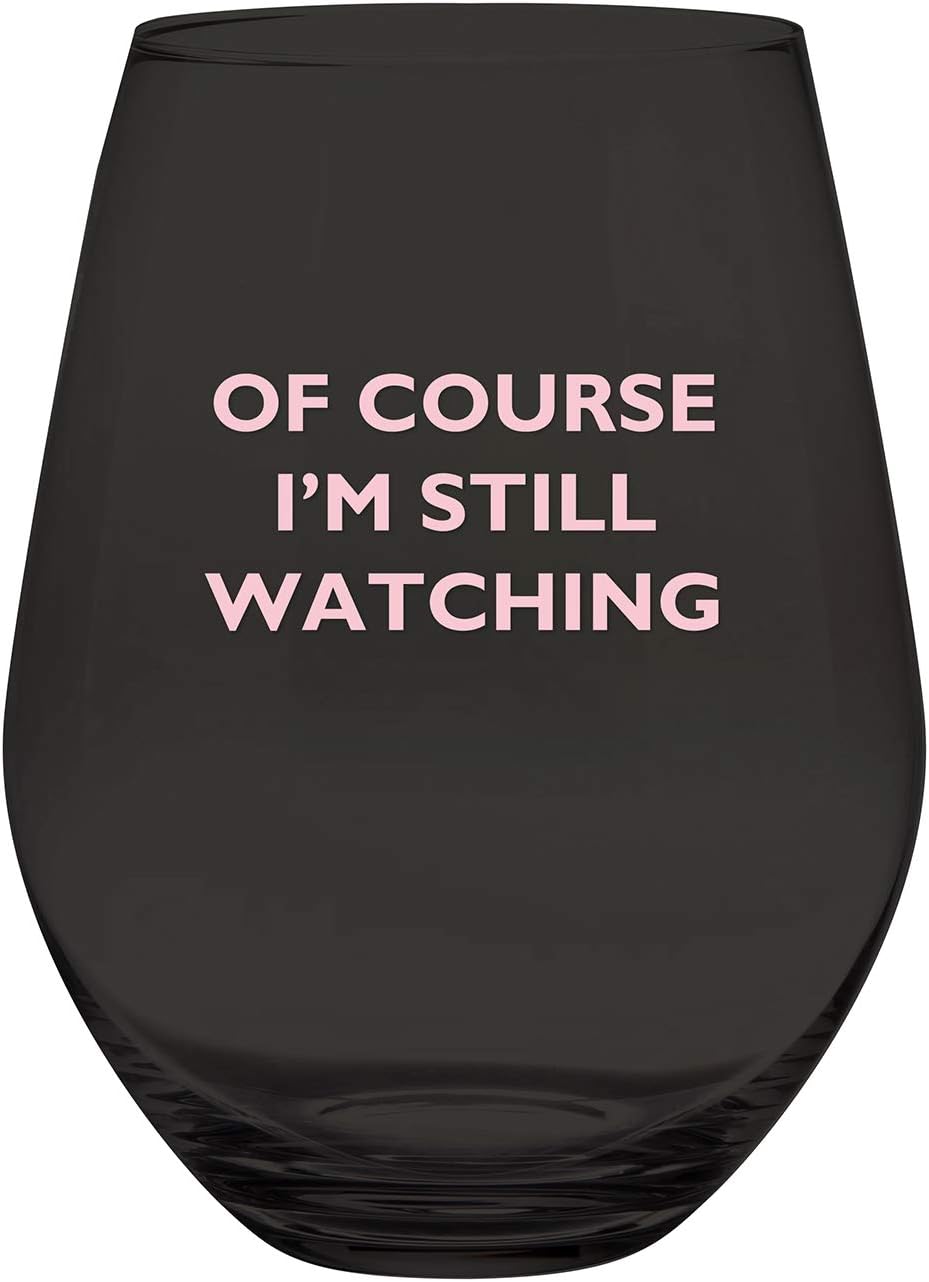 Creative Brands Slant Collections Stemless Wine Glass, Jumbo 30-Ounce, Of Course I'm Still Watching