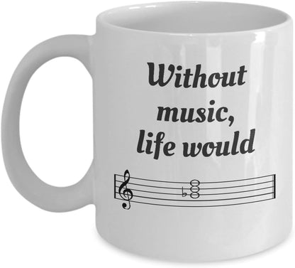 Coffee & Tea Mug Without Music Life Would Be Flat, Funny Gift for Musicians, 11oz, Best for Men & Women