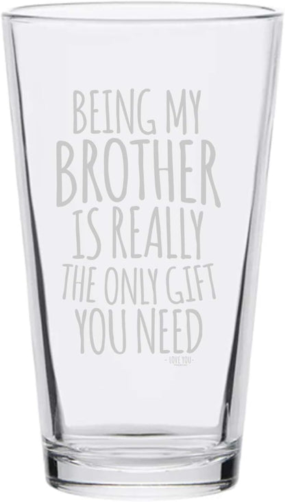 Veracco Being My Brother Is Really The Only Gifts You Need Beer Pint - Father's Day Christmas (Clear, Glass)