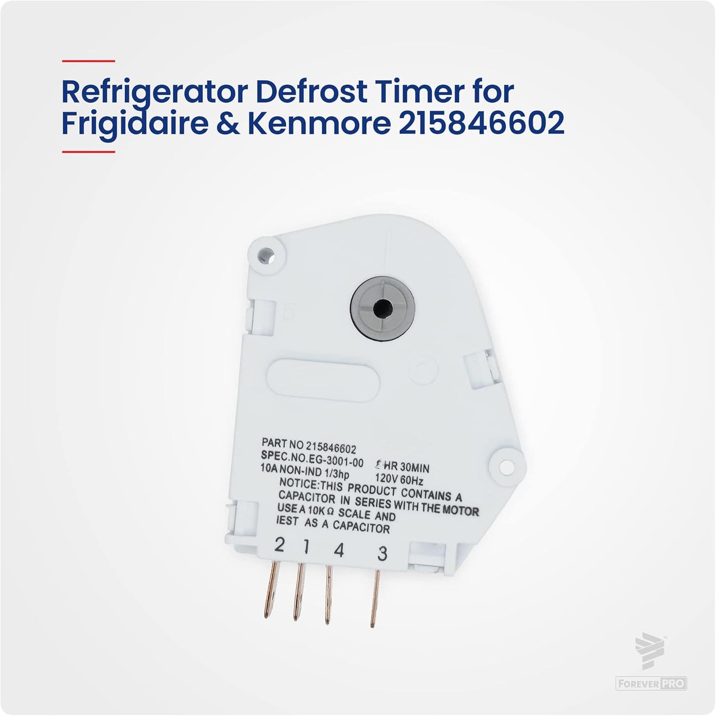 ForeverPRO 215846602 Defrost Timer for Frigidaire Refrigerator, Compatible with 5304457327, 5300628518