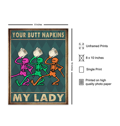Your Butt Napkins My Lady - Bathroom Wall Art - Dancing Skeleton Decoration - Funny Bathroom Decor - Bathroom Wall Decor - Bath Wall Decor - Powder Room - Guest Bathroom - Restroom Sign