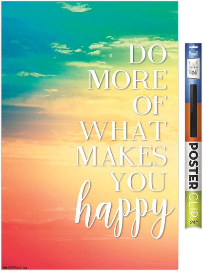 Trends International Do More Of What Makes You Happy Wall Poster, 22.375" x 34", Premium Poster & Clip Bundle