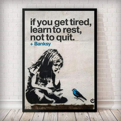 BANKSY Graffiti Wall Art “If You Get Tired Learn to Rest Not to Quit” Canvas Prints for Home Decor (12" x 16")
