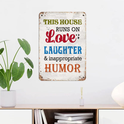 This House Runs On Love Laughter And Inappropriate Humor Vintage Look Iron Sign, 8X12 Inch