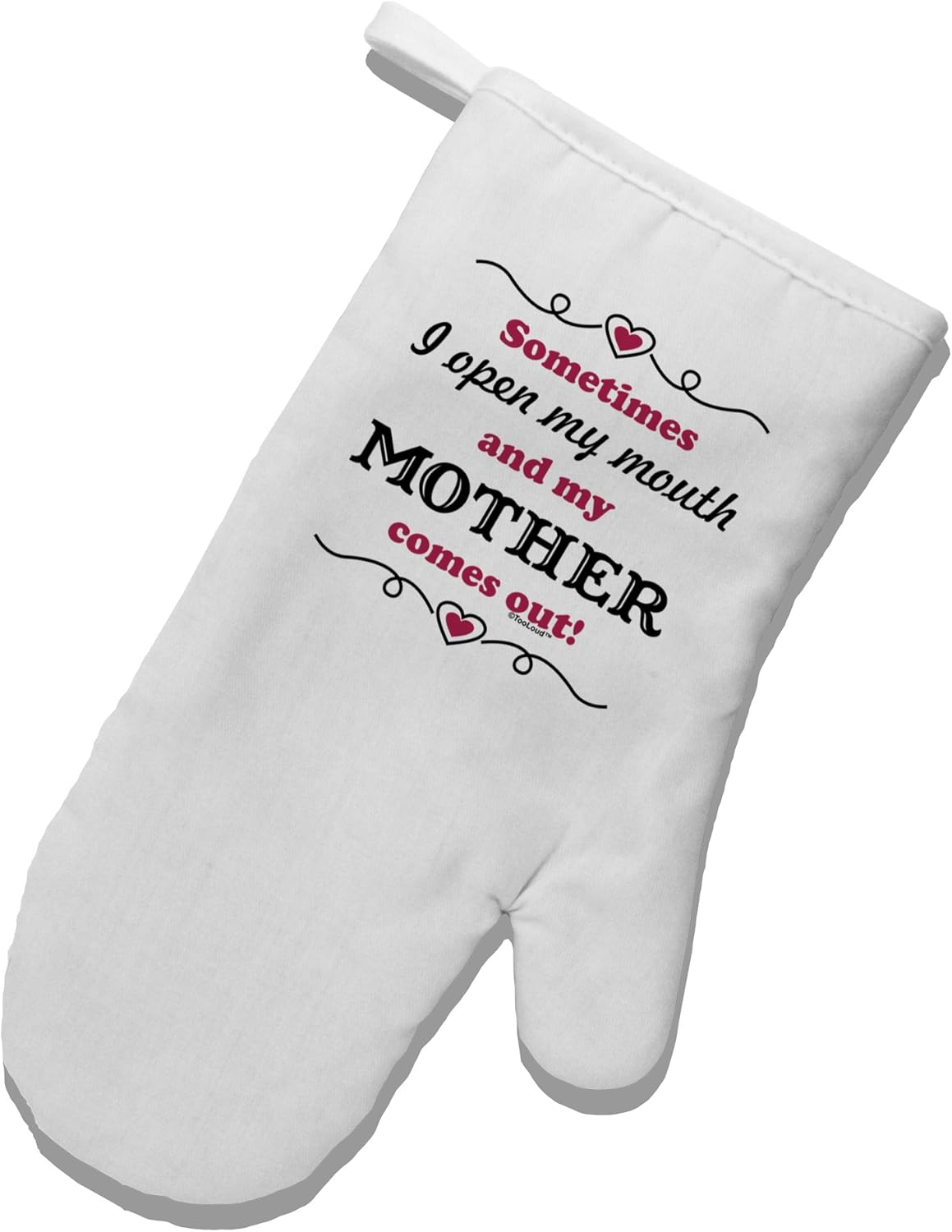 TooLoud Printed Fabric Oven Mitt - My Mother Comes Out White