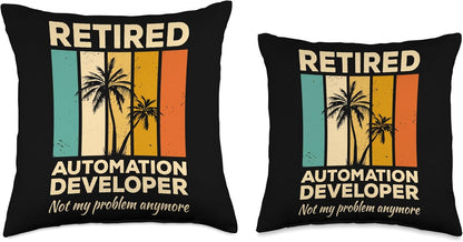 Retired Automation Developer Not My Problem Anymore Throw Pillow, Multicolor, 16x16