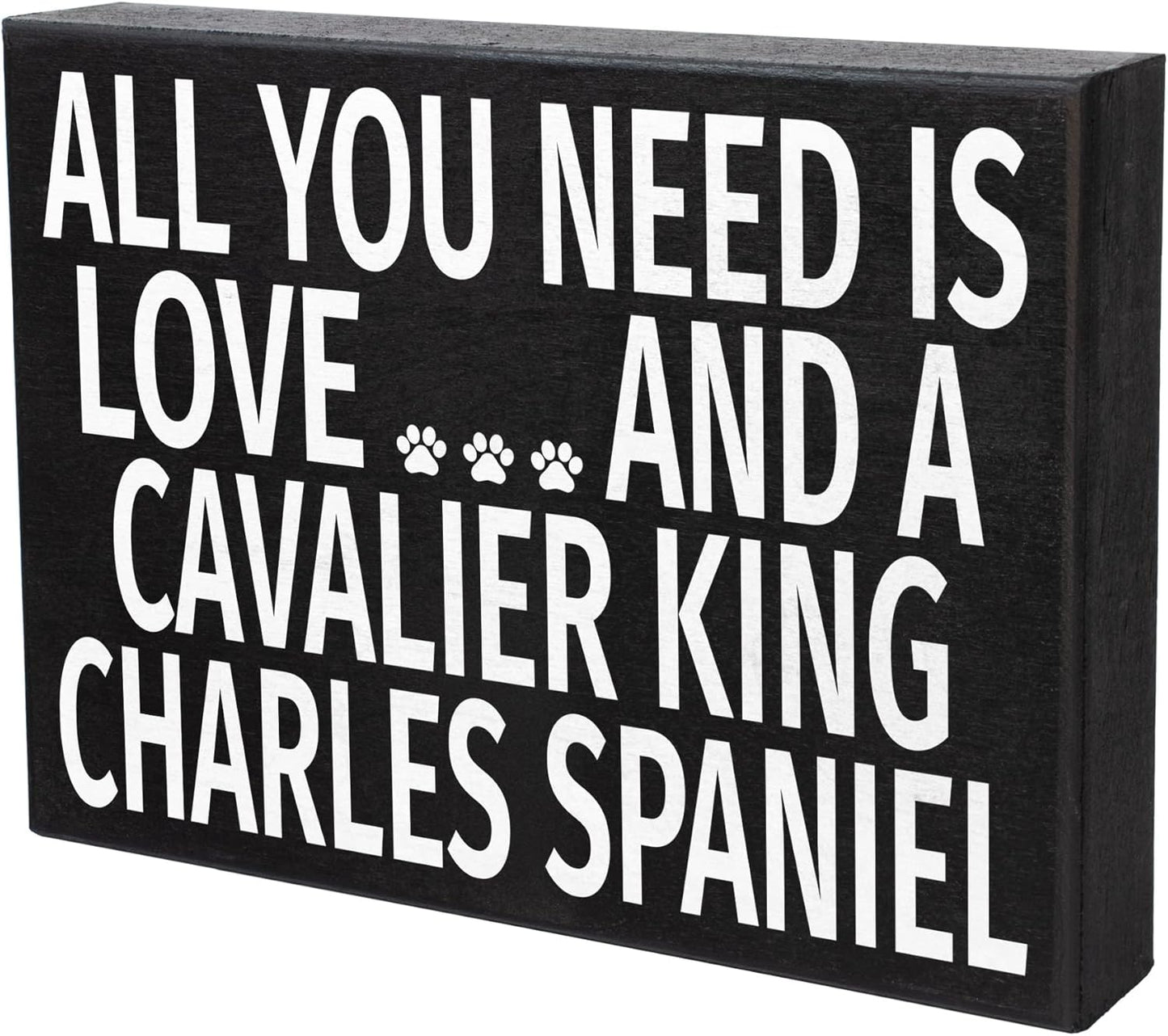 JennyGems Wooden Dog Lover Gift Sign - All You Need Is Love and a Cavalier King Charles - Rustic Shelf Decor for