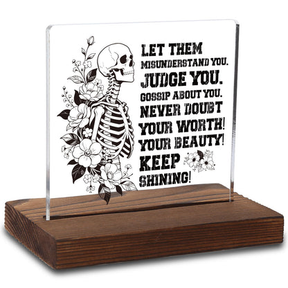 Let Them Misunderstand You Self-Love Acrylic Plaque, Empowering Inspirational Gift for Friend, Edgy Floral Skeleton Decor for Self-Worth, Transparent Acrylic Plaque with Wooden Stand, XXD207