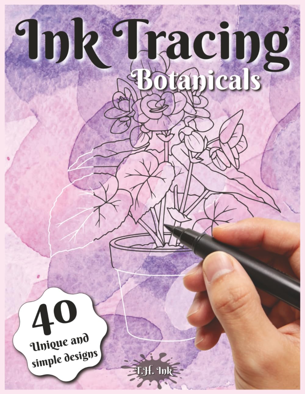 Ink Tracing Botanicals: Large Print Floral and Plants Designs to Trace – Single-Sided 8.5x11 Relaxing Nature Activity Book for Stress Relief for Adults