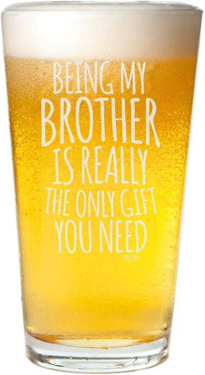 Veracco Being My Brother Is Really The Only Gifts You Need Beer Pint - Father's Day Christmas (Clear, Glass)