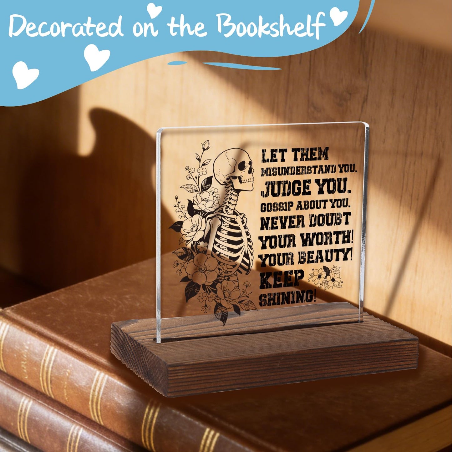 Let Them Misunderstand You Self-Love Acrylic Plaque, Empowering Inspirational Gift for Friend, Edgy Floral Skeleton Decor for Self-Worth, Transparent Acrylic Plaque with Wooden Stand, XXD207