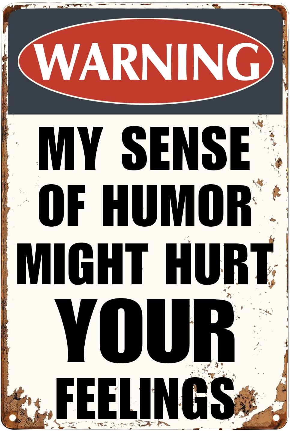 Funny Sarcastic Metal Signs Warning My Sense of Humor Might Hurt Your Feelings for Garage Man Cave Bar Home Decor