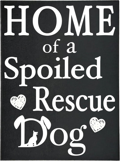 Home of a Spoiled Rescue Dog Wooden Sign, Black and White Dog Lover Decor, Gift for Pet Owners, Made in USA