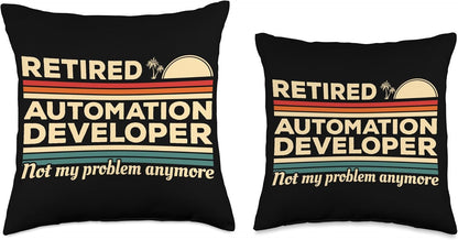 Retired Automation Developer Not My Problem Anymore Throw Pillow, 18x18, Multicolor