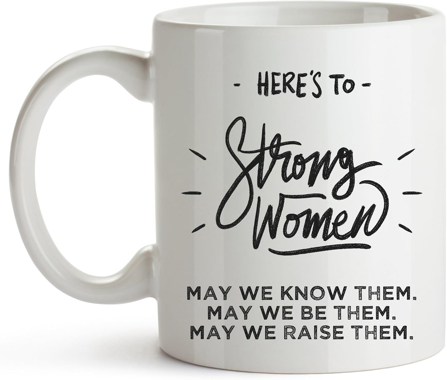 YouNique Designs Here's to Strong Women Mug, Funny Coffee Cup Gift for Coworkers and Friends, 11 oz