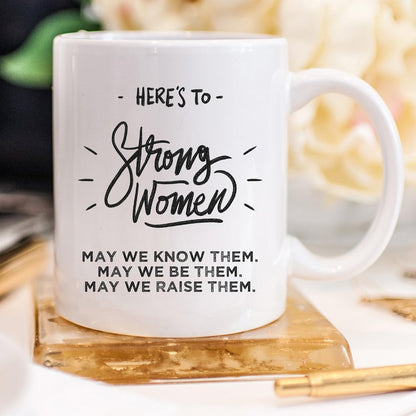 YouNique Designs Here's to Strong Women Mug, Funny Coffee Cup Gift for Coworkers and Friends, 11 oz