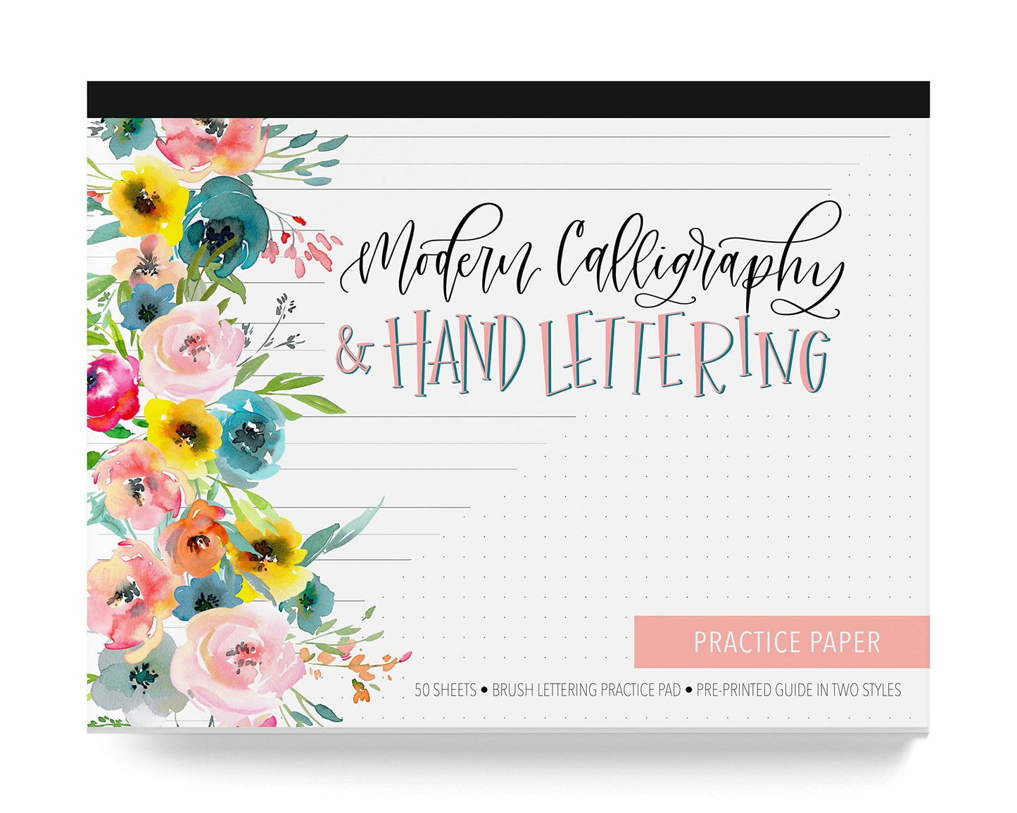 Calligraphy Paper, Hand Lettering and Modern Calligraphy Notepad: A Brush Lettering Practice Pad With 50 Removable Sheets and Pre Printed Guide in Two Styles