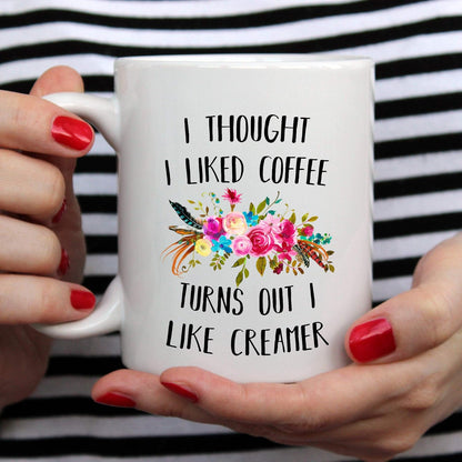 YouNique Designs I Thought I Liked Coffee Turns Out I Like Creamer Mug, 11 Ounces, Funny Coffee Mug