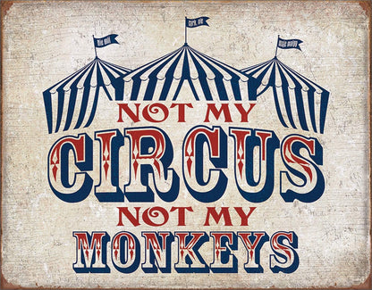 Not My Circus Tin Sign