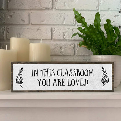 Teacher Wood Signs, Medium Wood and Metal, "In This Classroom You Are Loved"