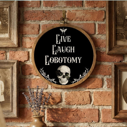 HYKDFMNCJ Dark Humor Gothic Skull Round Framed Wall Art, Live Laugh Lobotomy Funny Skeleton Wall Hanging Canvas Prints Artwork Decorations for Bedroom Living Room Home Office, 10x10 Inch