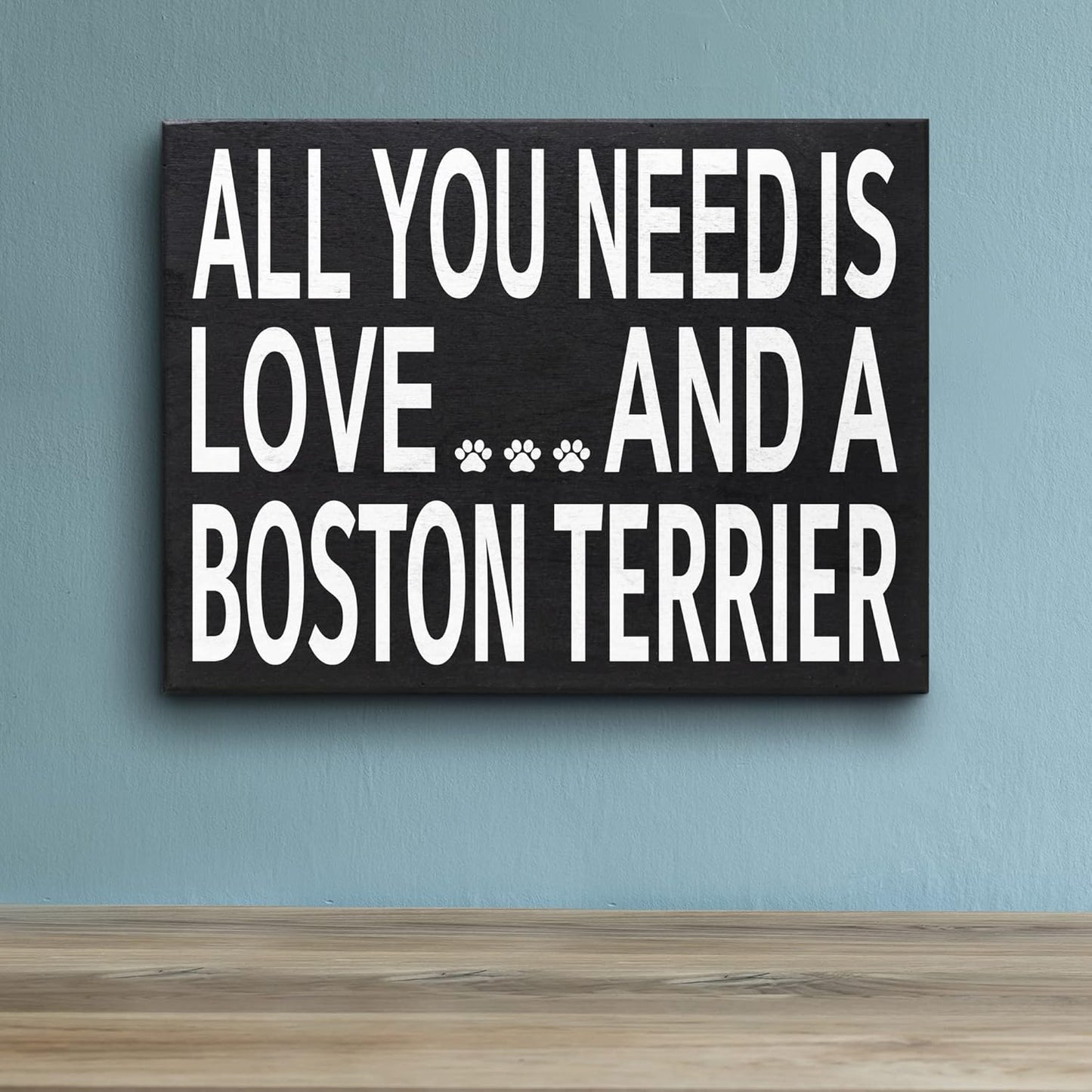 JennyGems Gift for Boston Terrier Lovers, All You Need Is Love Wooden Sign, 8x6x1.5 Inches, Dog Lover Decor
