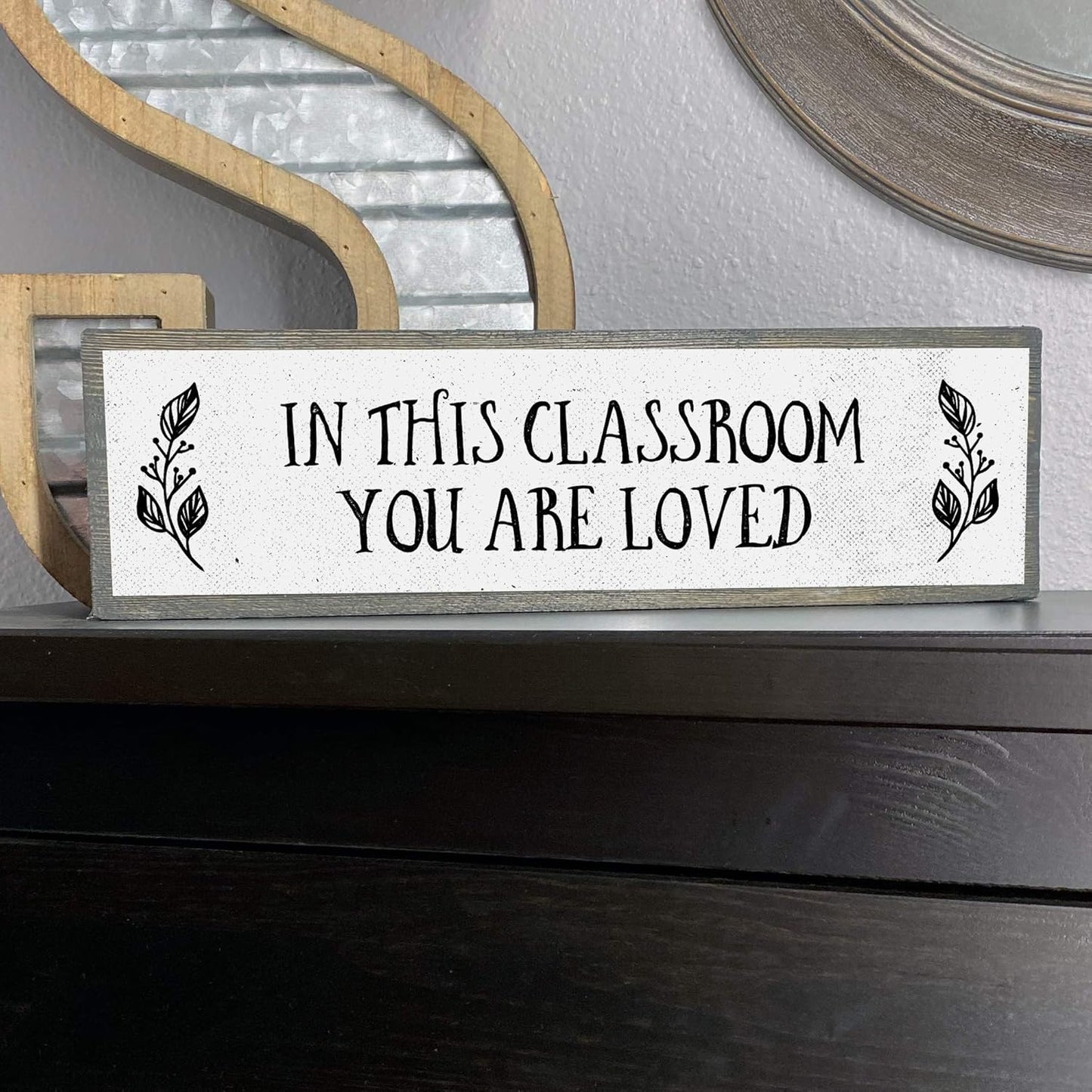 Teacher Wood Signs, Medium Wood and Metal, "In This Classroom You Are Loved"