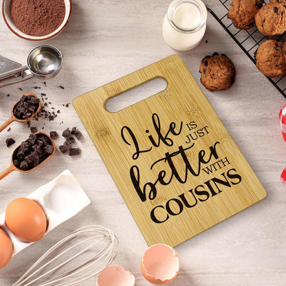 Cousins Bamboo Cutting Board, Life Is Just Better with Cousins, Decorative Cutting Boards for Kitchen