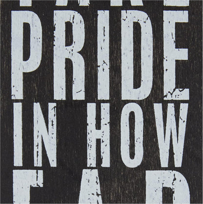 Primitives by Kathy 22677 Pinstriped Trimmed Box Sign, 3" x 12", Take Pride In How Far You Have Come